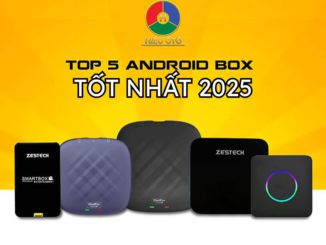 Top 5 Android Box Tốt Nhất Cho Ô To, Kinh Nghiệm Lắp Android Box Ô To