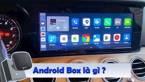 Android Box Cho Ô Tô Là Gì? Lý Do Nên Lắp Android Box Cho Ô Tô