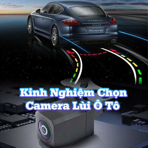 Camera Lùi Xe Ô Tô, Kinh Nghiệm Lắp Camera Lùi Ô Tô 