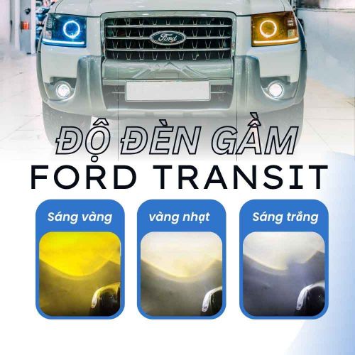 Độ Đèn Gầm Ford Transit Hà Nội – Chiếu Sáng Mạnh Mẽ Và An Toàn