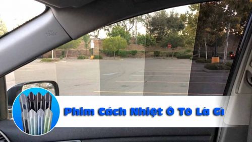 Phim Cách Nhiệt Ô Tô Là Gì ? Lý Do Nên Dán Phim Cách Nhiệt Ô Tô