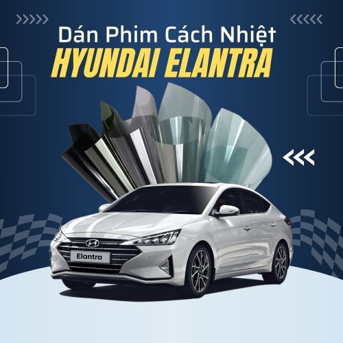 Dán Phim Cách Nhiệt Hyundai Elantra Tại Hà Nội | Giải Pháp Mát Lạnh & Sang Trọng Từ Hiếu Ô Tô
