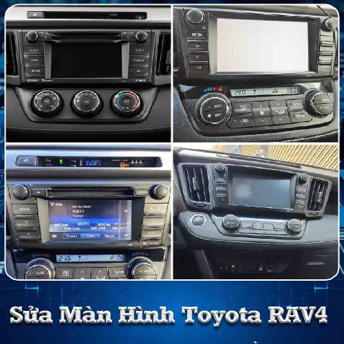 Sửa Màn Hình Ô Tô Toyota RAV4 Chất Lượng, Ít Lỗi Lại 